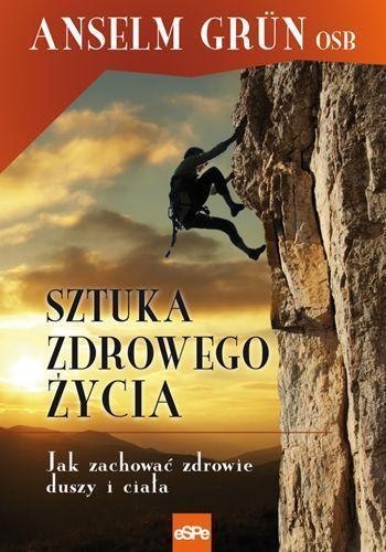 Sztuka zdrowego życia. Jak zachować zdrowie duszy