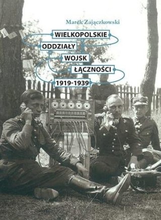 Wielkopolskie oddziały wojsk łączności 1919-1939