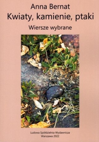 Kwiaty, kamienie, ptaki. Wiersze wybrane