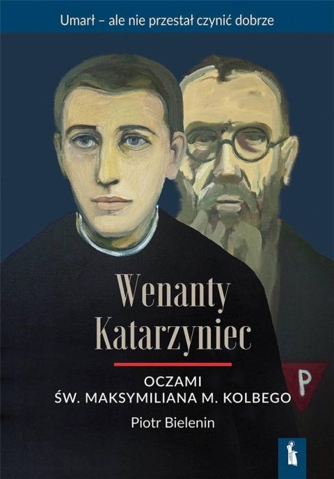 Wenanty Katarzyniec oczami św. M. M. Kolbego