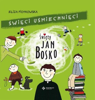 Święci uśmiechnięci. Święty Jan Bosko