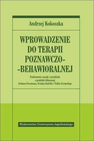 Wprowadzenie do terapii poznawczo - behawioralnej