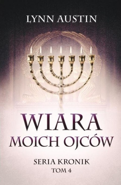 Wiara Moich Ojców - Seria Kronik Tom 4