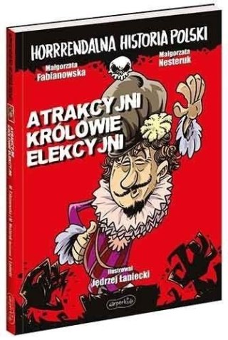 Horrrendalna hist. Polski. Atrakcyjni królowie...