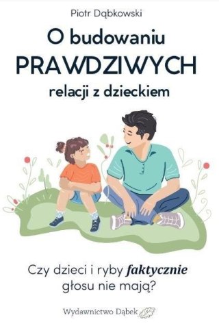 O budowaniu PRAWDZIWYCH relacji z dzieckiem