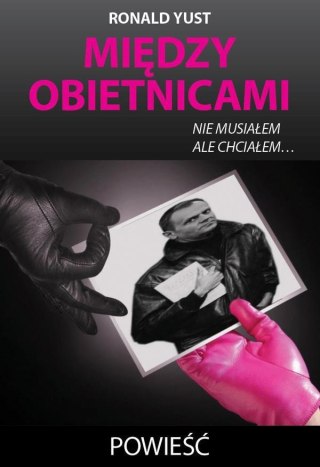 Między obietnicami nie musiałem ale chciałem