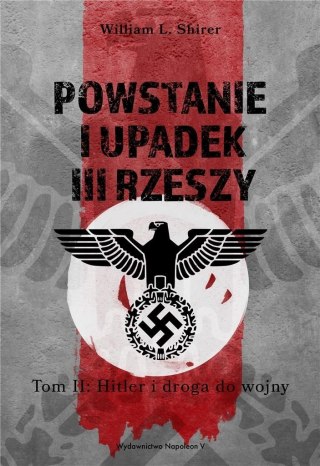 Powstanie i upadek III Rzeszy T.2 Hitler i droga..