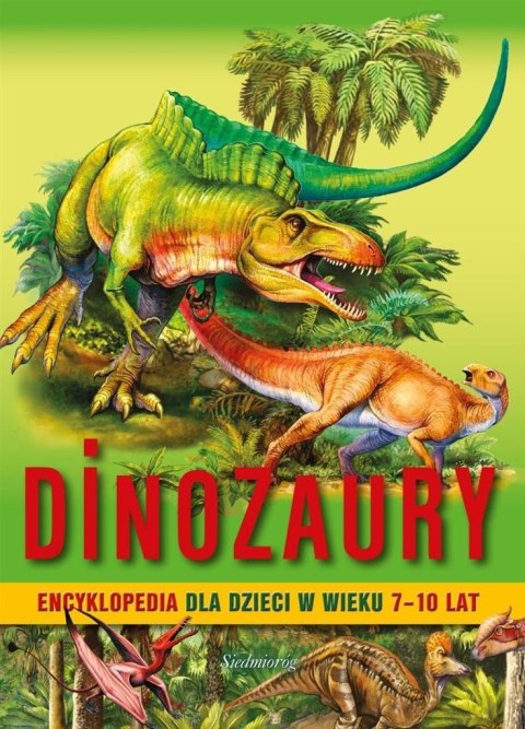 Dinozaury Encyklopedia dla dzieci w wieku 7-10 lat