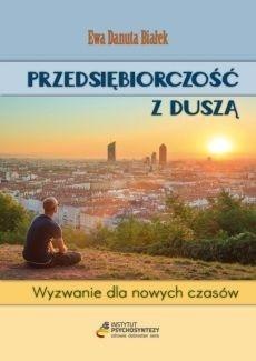 Przedsiębiorczość z duszą. Wyzwanie dla nowych...