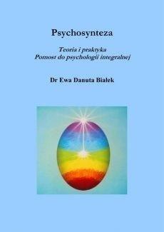 Psychosynteza. Teoria i praktyka Pomost do psych..