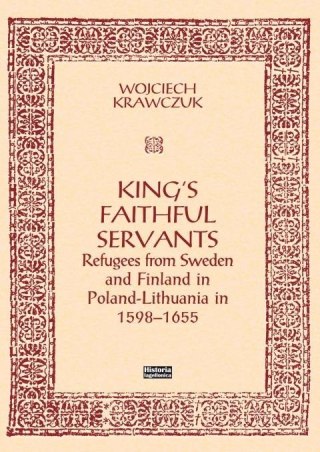 King's Faithful Servants. Refugees from Sweden...