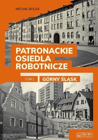 Patronackie osiedla robotnicze cz.1 Górny Śląsk