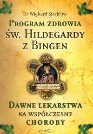 Św. Hildegarda z Bingen. Program zdrowia