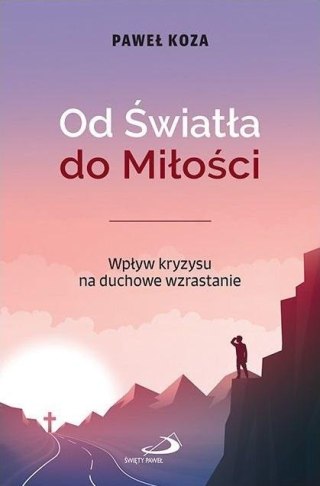 Od Światła do Miłości. Wpływ kryzysu na duchowe...