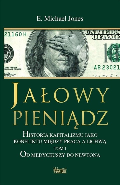 Jałowy pieniądz T.1 Od Medyceuszy do Newtona BR