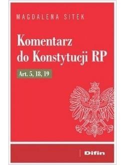 Komentarz do Konstytucji RP art. 5, 18, 19