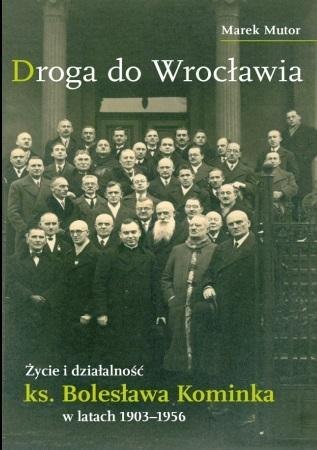 Życie i działalność ks. Bolesława Kominka...