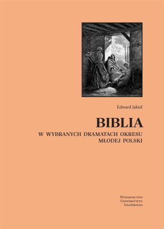 Biblia w wybranych dramatach okresu Młodej Polski