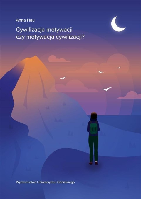 Cywilizacja motywacji czy motywacja cywilizacji?