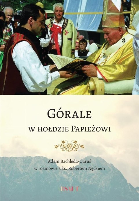 Górale w hołdzie Papieżowi