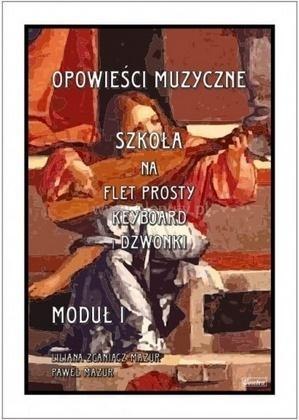 Opowieści muzyczne. Szkoła na flet... moduł 1