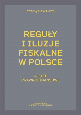 Reguły i iluzje fiskalne w Polsce