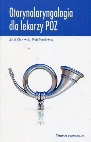 Otorynolaryngologia dla lekarzy POZ