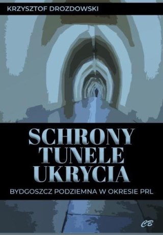 Schrony, tunele, ukrycia