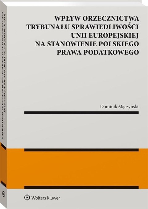 Wpływ orzecznictwa Trybunału Sprawiedliwości..