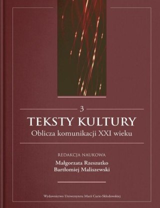 Teksty kultury. Oblicza komunikacji...T.3