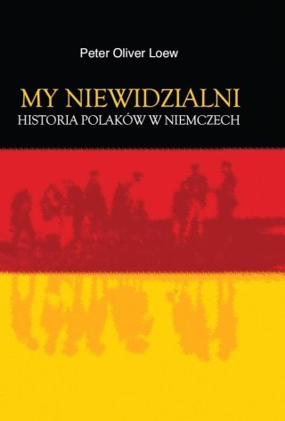 My niewidzialni. Historia Polaków w Niemczech