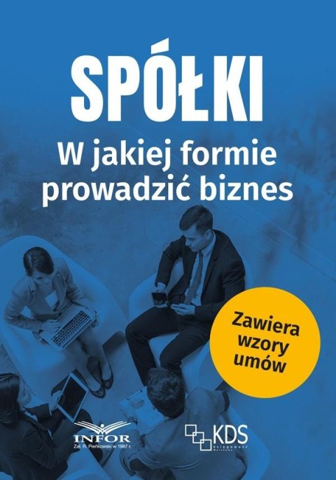 Spółki. W jakiej formie prowadzić biznes