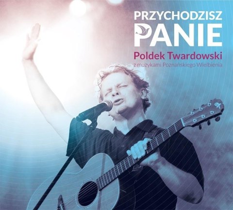 Przychodzisz Panie płyta CD