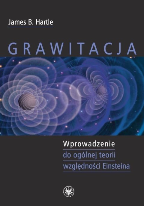 Grawitacja. Wprowadzenie do ogólnej teorii...