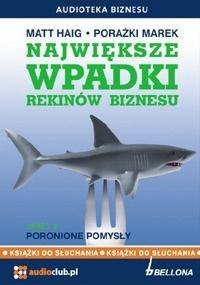 Największe wpadki rekinów biznesu cz.2 Audiobook