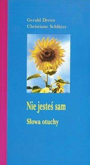 Nie jesteś sam. Słowa otuchy