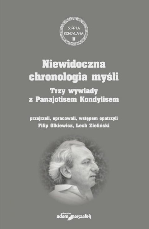 Niewidoczna chronologia myśli.Trzy wywiady...