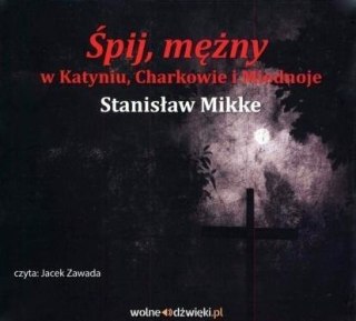 Śpij, mężny w Katyniu, Charkowie i Miednoje CD