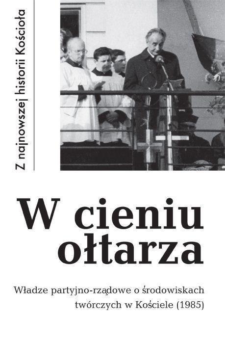 W cieniu ołtarza. Władze partyjno-rządowe...