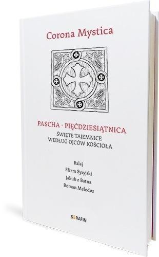 Corona Mystica. Pascha - Pięćdziesiątnica