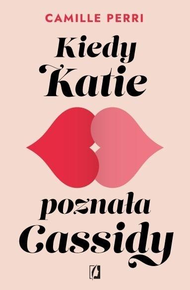 Kiedy Katie poznała Cassidy