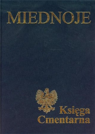 Miednoje. Księga Cmentarna T.1-2