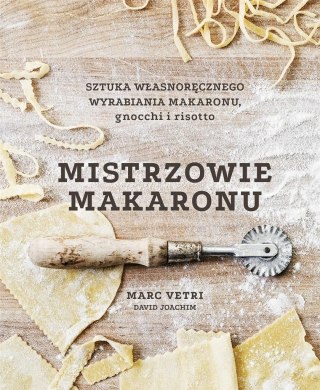 Mistrzowie makaronu. Sztuka własnoręcznego...