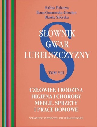 Słownik gwar Lubelszczyzny T.8 Człowiek...