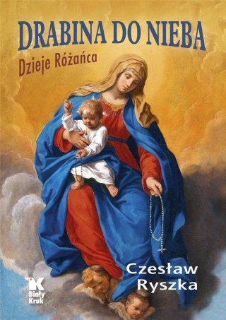 Drabina do nieba. Dzieje Różańca