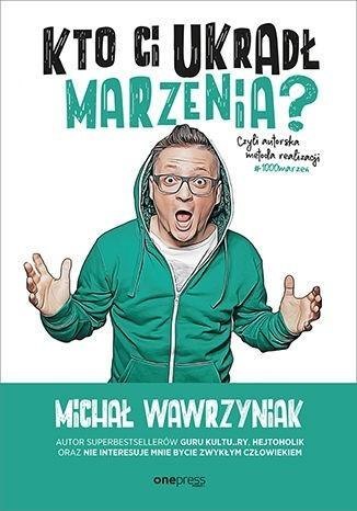 Kto Ci ukradł marzenia? Czyli autorska metoda..