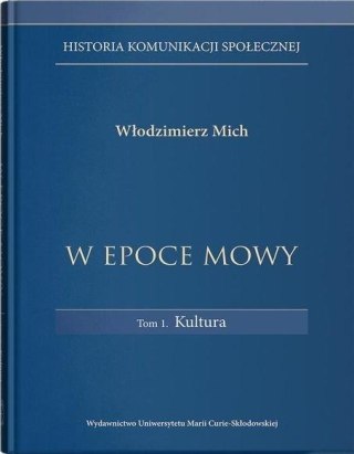 W epoce mowy T.1 Kultura. Historia komunikacji