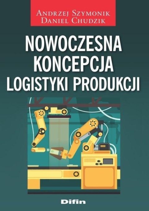 Nowoczesna koncepcja logistyki produkcji