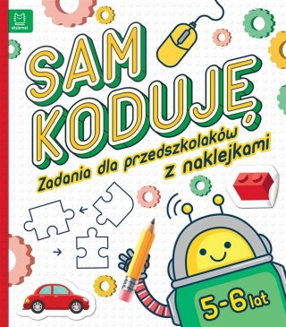 Sam koduję! Zadania dla przedszkolaków 5-6 lat