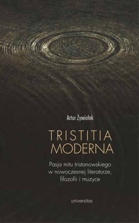 Tristitia moderna. Pasja mitu tristanowskiego...